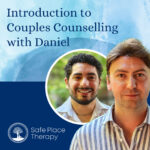 Introduction to Couples Counselling with Daniel – Safe Place Therapy
