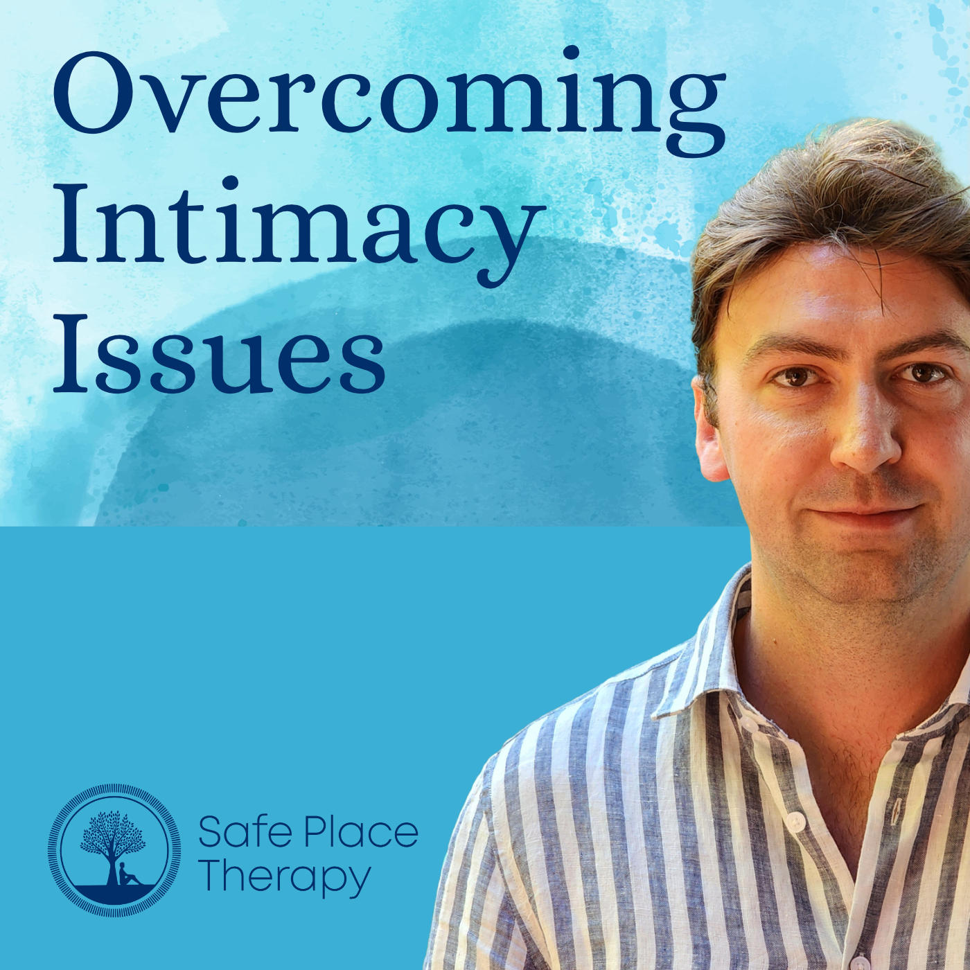 Overcoming Intimacy Issues – Safe Place Therapy