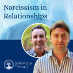 Narcissism in Relationships – Safe Place Therapy