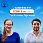 Counselling for ADHD and Autism – the process explained.